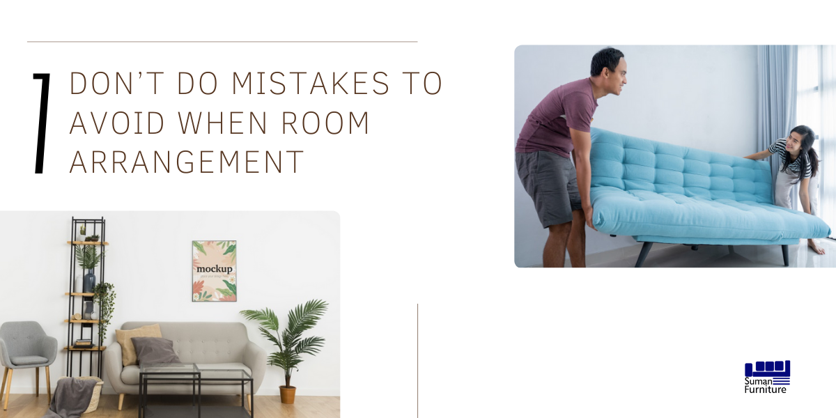 7 Don’t Do Mistakes To Avoid When Room Arrangement