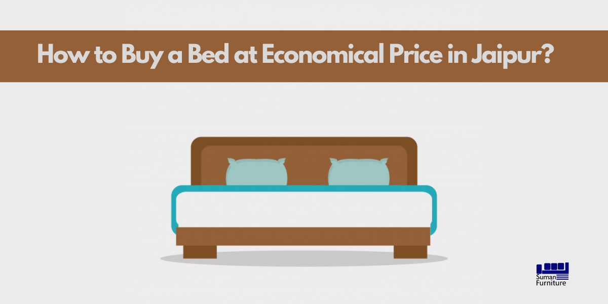 Beds Buying Guide: Buy a Bed at Economical Price in Jaipur
