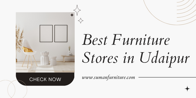 Best Furniture Stores in Udaipur