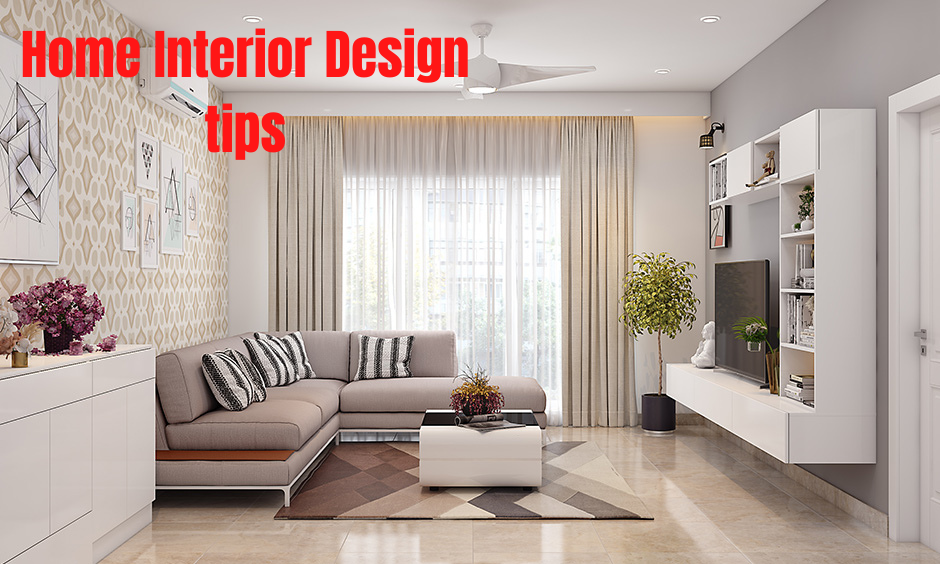 Home Interior Design Tips For Every Type Of Homeowner
