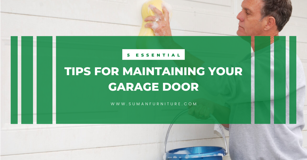 5 Essential Tips for Maintaining Your Garage Door